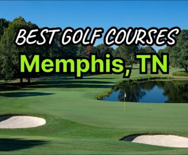 Memphis Best Golf Courses (public and private)