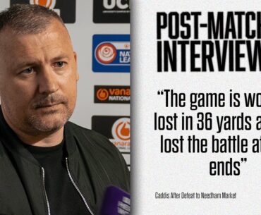 INTERVIEW | Caddis Reacts to Defeat against Needham Market