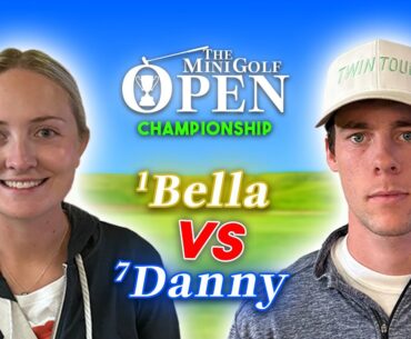 INSANE ENDING, CHAMPIONSHIP MATCH | 1. Bella vs 7. Danny | The Mini Golf Open