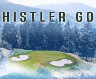 Golf in the Mountains: Chateau Whistler & Nicklaus North
