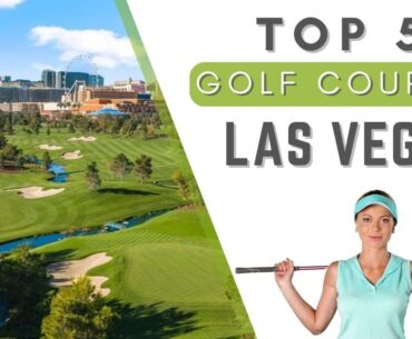 Top 5 Golf Courses Las Vegas