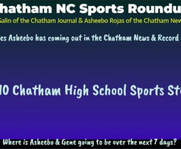 Asheebo Rojas goes over his Top 10 High School Stories of 2023-24 ChathamNC Sports Roundup - 6.13.24