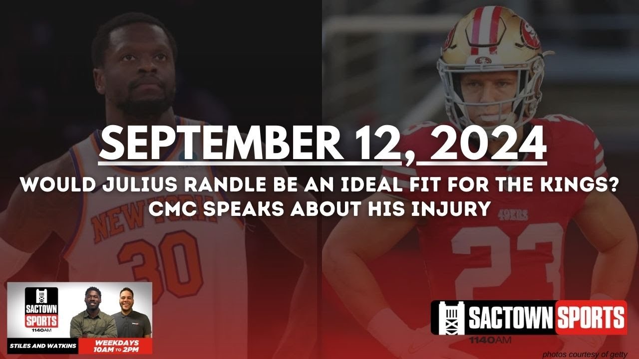 Does Julius Randle make sense for the Kings? | Stiles & Watkins Does Julius Randle make sense for the Kings? | Stiles & Watkins