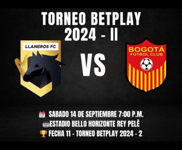 #EnVivo​  Llaneros FC Vs Bogotá FC - #TorneoBetplay2024​-2 - Fecha 11