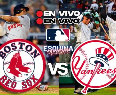 🔴 EN VIVO: BOSTON RED SOX vs NEW YORK YANKEES - MLB LIVE