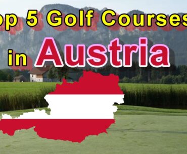 Top 5 Golf Courses in Austria