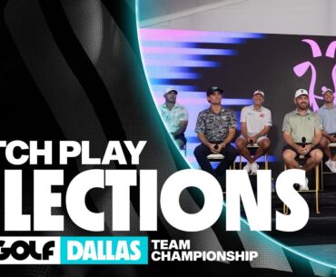 PRESS CONFERENCE: Team Championship Match Play Selections | Dallas Team Championship