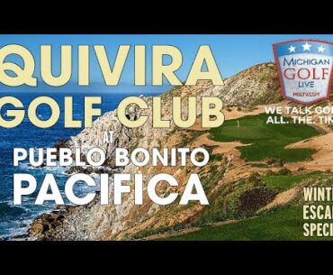 Quivira Golf Club & Pueblo Bonito Pacifica - An Epic Winter Escape