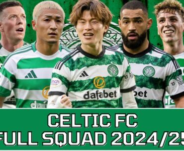 CELTIC FC FULL SQUAD SEASON 2024/25 | Celtic FC Official Squad