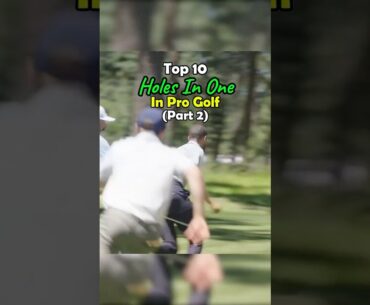 Top 10 Holes In One In Pro Golf l Part 2