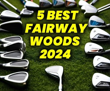 5 Best Fairway Woods 2024: top fairway woods improve your GOLF swing instantly!