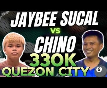 330k QUEZON CITY 🎱 JAYBEE SUCAL VS 9-10 CHINO 09-28-2024