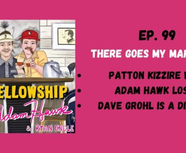 Ep. 99 - There Goes My Marriage