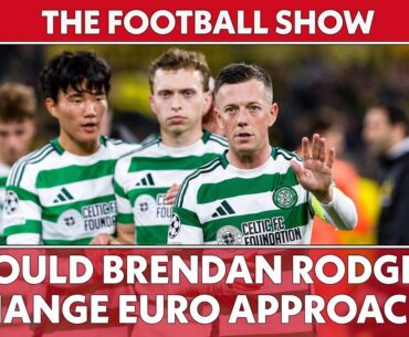 Should Brendan Rodgers change European approach? | The Football Show LIVE
