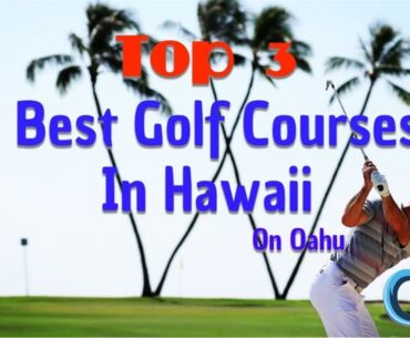 3 of the BEST Golf Courses you MUST play in Hawaii - Best Golf Courses Oahu