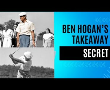 Ben Hogan's Takeaway Secret