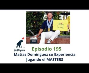 Ep 196 Matias Dominguez su Experiencia Jugando el MASTERS