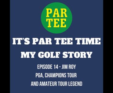 Jim Roy - PGA, Champions Tour and Amateur Tour Legend...He's also a Great Golf Instructor