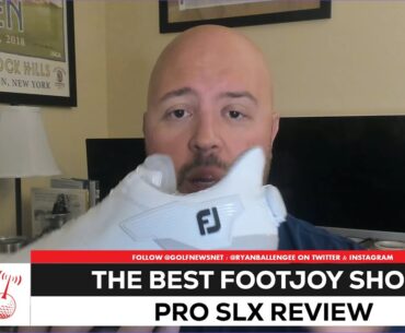 REVIEW: My favorite FootJoy shoe?! The Pro SLX