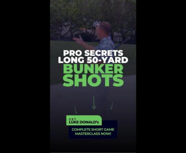 Pro secrets for longer bunker shots revealed.