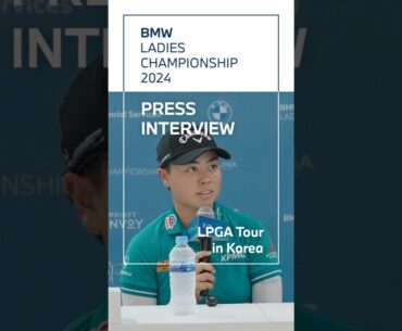[BMW] BMW LADIES CHAMPIONSHIP 2024 Press Conference: LPGA Tour in Korea