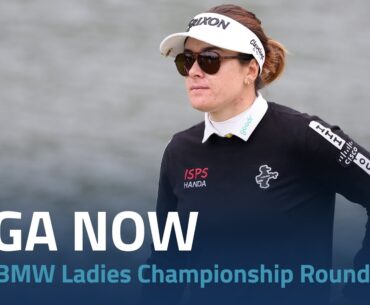 LPGA Now | 2024 BMW Ladies Championship Round 3