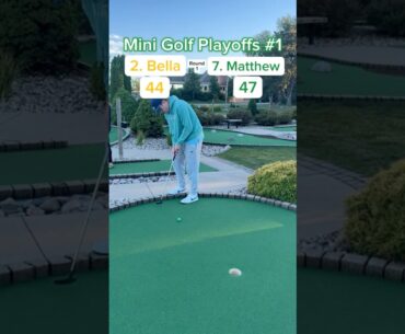 Hole 18, Round 1 Mini Golf Playoffs #1 | #2 Bella vs #7 Matthew #minigolf