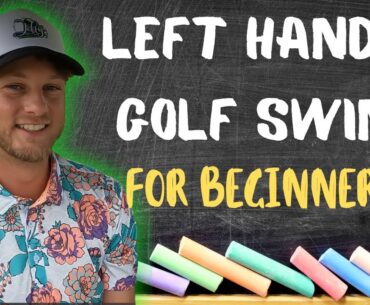 Left Handed Golf Swing for Beginners