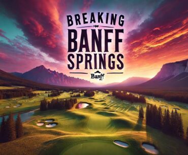 One of Canada's Best Courses l Fairmont Banff Springs