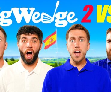BIG WEDGE 2v2 GOLF MATCH IN SPAIN!