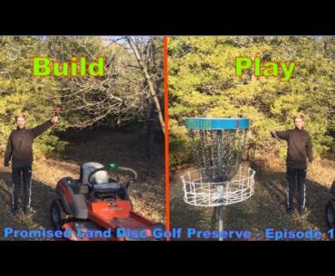 Building a NEW 18-hole Disc Golf Course From Scratch! (Episode 1)