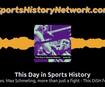 Joe Louis vs. Max Schmeling, more than just a fight - This DiSH for June 22 | This Day in Sports...
