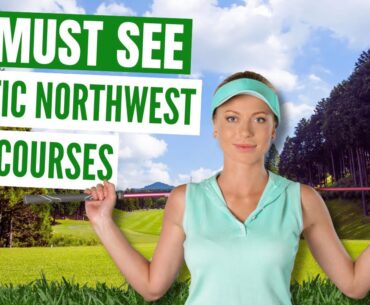 25 Must-See Pacific Northwest Golf Courses ⛳️ | Ultimate Golfer's Paradise!