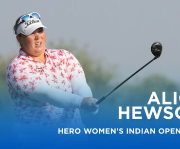 Alice Hewson moves to the top at halfway stage | Hero Women's Indian Open