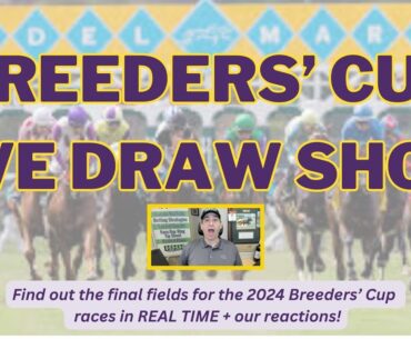 2024 BREEDERS' CUP: LIVE POST POSITION DRAW FOR ALL RACES