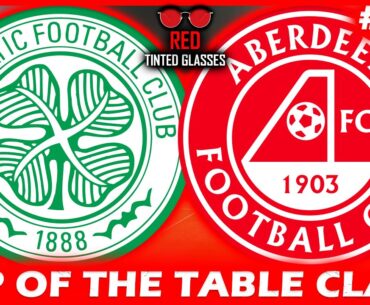 CELTIC V ABERDEEN - THE RTG PREVIEW