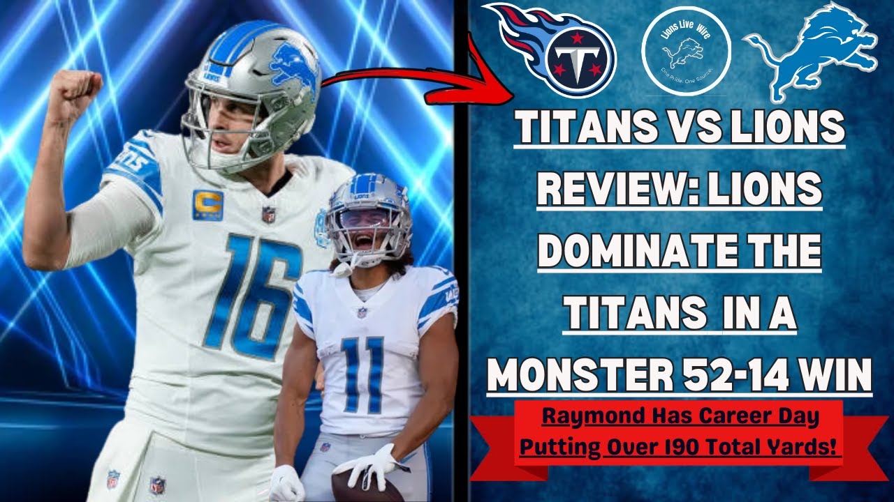 Titans Vs Lions Review: Lions DISMANTLE The Titans In A MONSTER 52-14 Win! Raymond Has Career Day! Titans Vs Lions Review: Lions DISMANTLE The Titans In A MONSTER 52-14 Win! Raymond Has Career Day!
