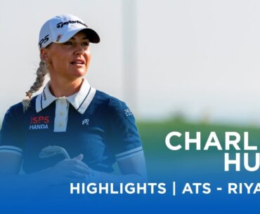 Charley Hull | Final Round Highlights | 66 (-6) | Aramco Team Series - Riyadh