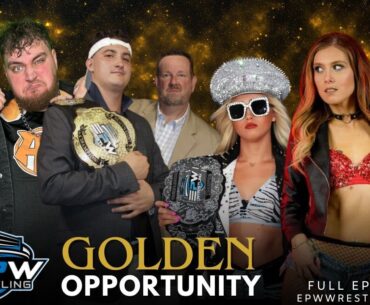 EPW Wrestling Episode #163 | Golden Opportunity