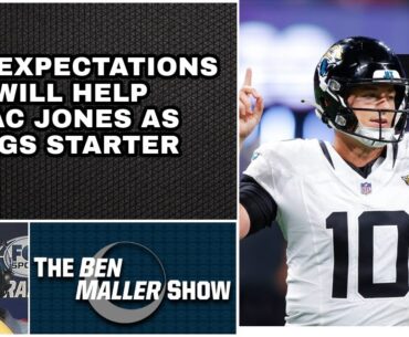 Ben Maller  - Low Expectations Will Help Mac Jones As Jaguars Starter