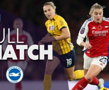Full Match: Arsenal v Brighton & Hove Albion | Barclays WSL 2024-25