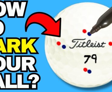 HOW SHOULD YOU MARK YOUR GOLF BALL?