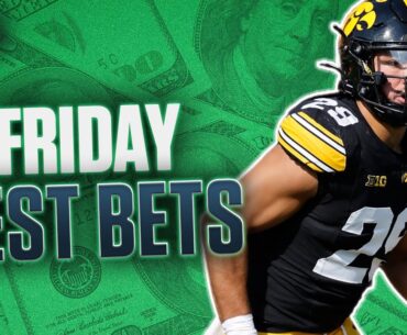 Friday's BEST BETS and PICKS: College Football + NFL | The Early Edge