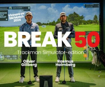 BREAK 50 i Trackman med SM Match-vinnaren Oliver Gillberg och Rasmus Holmberg på Rya GK!