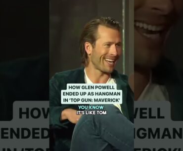 How Glen Powell Ended Up With the Role Of Hangman in Top Gun: Maverick