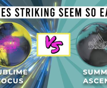 900 Global Sublime Focus versus Storm Summit Ascent // Ball Review