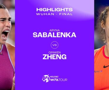 Aryna Sabalenka vs. Zheng Qinwen | 2024 Wuhan Final | WTA Match Highlights