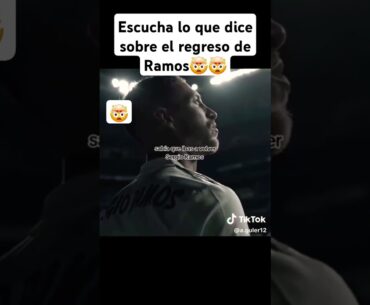 Sergio Ramos Regresa🤯🤯🤯 #realmadrid🤯🤯😱