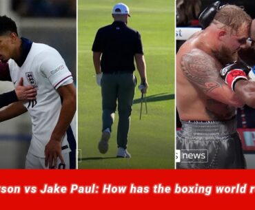 Mike Tyson vs Jake Paul: How has the boxing world reacted?