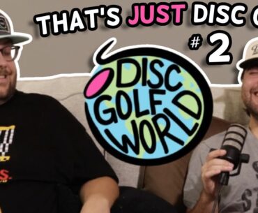 Addressing The Clickbait, First DGPT Stop, And MORE | That's Just Disc Golf Ep. 2